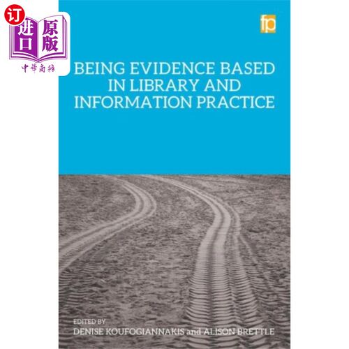 海外直订Being Evidence Based in Library and Information ... 论图书馆情报工作中的证据基础