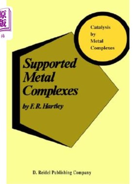 海外直订Supported Metal Complexes: A New Generation of Catalysts 负载金属配合物:新一代催化剂