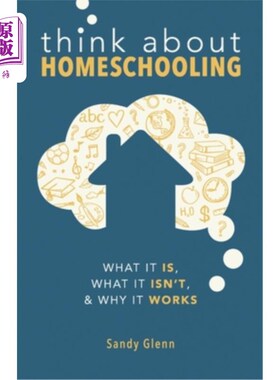 海外直订Think About Homeschooling: What It Is, What It Isn't, and Why It Works 想想在家上学:它是什么，它不是什么，