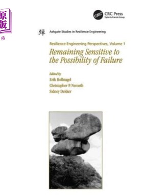 海外直订Resilience Engineering Perspectives, Volume 1: Remaining Sensitive to the Possib 弹性工程展望，第1卷:对失败