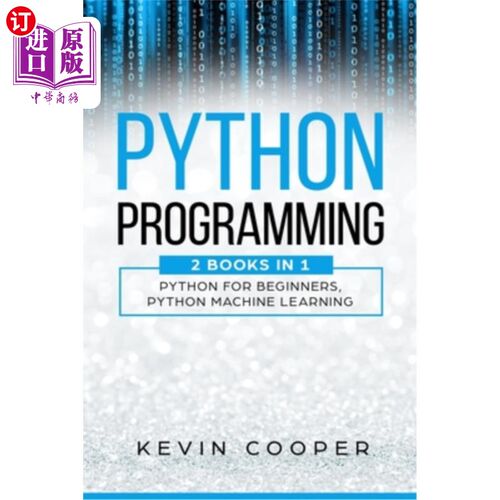 海外直订Python Programming: 2 Books in 1: Python For Beginners & Machine Learning Python编程:2书在1:Pyt