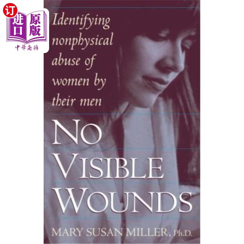 海外直订No Visible Wounds: Identifying Non-Physical Abuse of Women by Their Men 无明显伤口：确定男性对女性的非身体