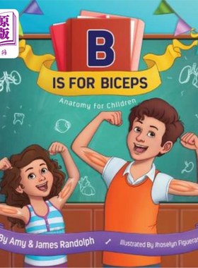 海外直订B Is for Biceps: Anatomy for Children B代表二头肌：儿童解剖学