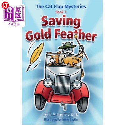 海外直订The Cat Flap Mysteries: Saving Gold Feather (Book 1) 猫洞之谜:拯救金羽毛(第一册)