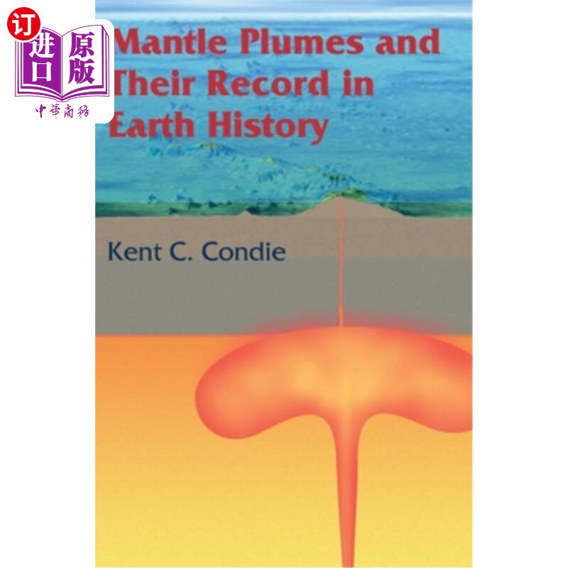 海外直订Mantle Plumes and Their Record in Earth History 地幔柱及其在地球历史上的记录