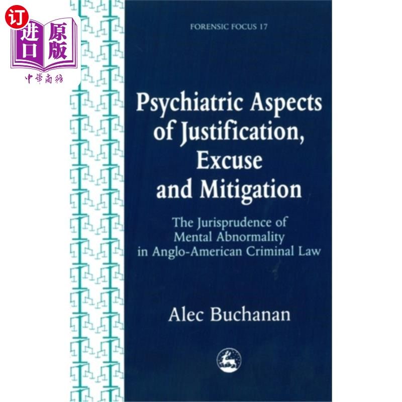 海外直订Psychiatric Aspects of Justification, Excuse and... 英美刑法中的正当性、辩解性和减刑性的精神病学研究