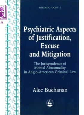 海外直订Psychiatric Aspects of Justification, Excuse and... 英美刑法中的正当性、辩解性和减刑性的精神病学研究