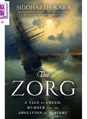 预售 佐格 贪婪 谋杀和废除奴隶制的故事 英文原版 The Zorg A Tale of Greed MurderSiddharth Kara【中商原版】