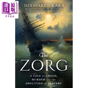 预售 佐格 贪婪 谋杀和废除奴隶制的故事 英文原版 The Zorg A Tale of Greed MurderSiddharth Kara【中商原版】