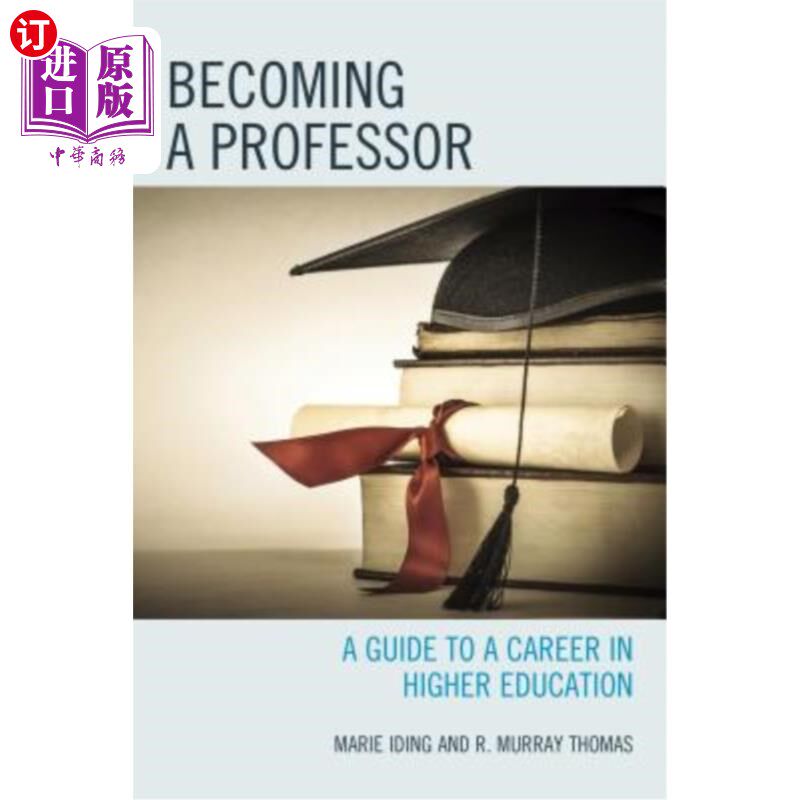 海外直订Becoming a Professor: A Guide to a Career in Higher Education 《成为教授:高等教育职业指南》
