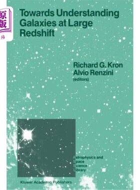 海外直订Towards Understanding Galaxies at Large Redshift: Proceedings of the Fifth Works 走向大红移星系的理解：埃托