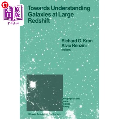 海外直订Towards Understanding Galaxies at Large Redshift: Proceedings of the Fifth Works 走向大红移星系的理解：埃托