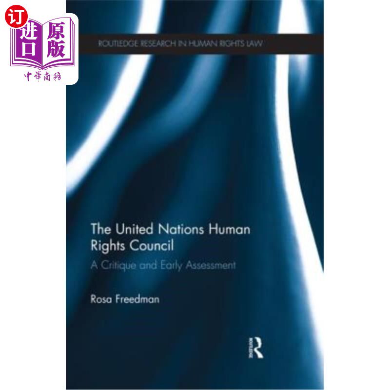 海外直订The United Nations Human Rights Council: A Critique and Early Assessment 《联合国人权理事会:批评和早期评估