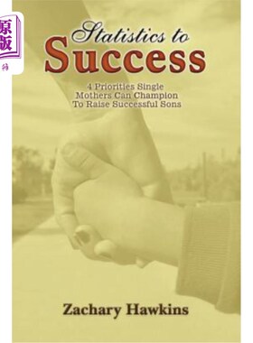 海外直订Statistics to Success: 4 Priorities Single Mothers Can Champion to Raise Success 成功的统计数字：单身母亲可