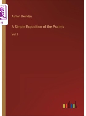 海外直订A Simple Exposition of the Psalms: Vol. I 一个简单的解释的诗篇:卷1