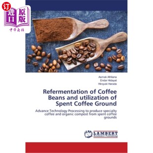 引用与废咖啡渣 Beans 利用 and Spent utilization 海外直订Refermentation 咖啡豆 Ground Coffee