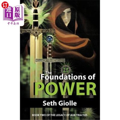 海外直订The Foundations of Power: Book Two of the Legacy of Auk Tria Yus 《权力的基础:阿克·特里亚·尤的遗产》第二卷