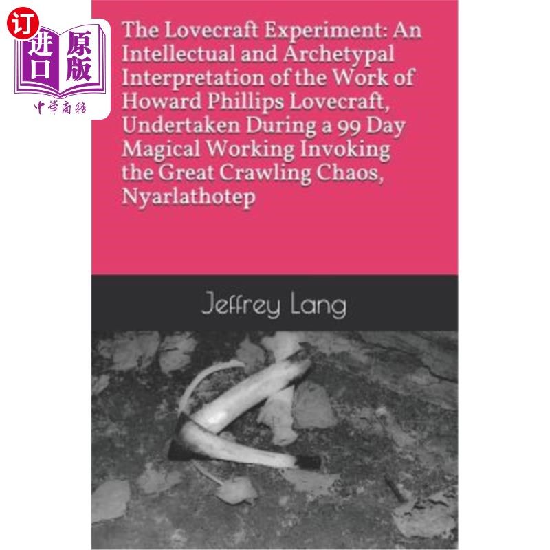 海外直订The Lovecraft Experiment: An Intellectual and Archetypal Interpretation of the W 洛夫克拉夫特实验:霍华德·菲