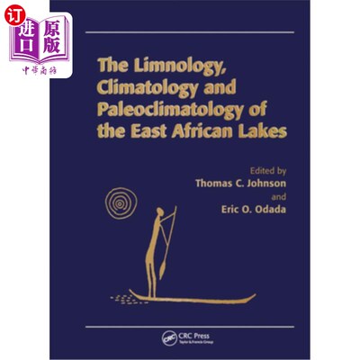 海外直订Limnology, Climatology and Paleoclimatology of the East African Lakes 东非湖泊的湖泊学、气候学和古气候学