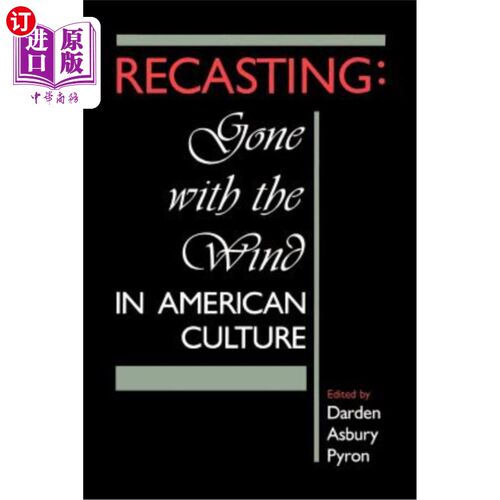 海外直订Recasting: Gone with the Wind in American Culture 重铸：美国文化中的《乱世佳人》