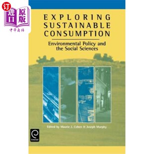 海外直订Exploring Sustainable Consumption: Environmental Policy and the Social Sciences 探索可持续消费：环境政策和