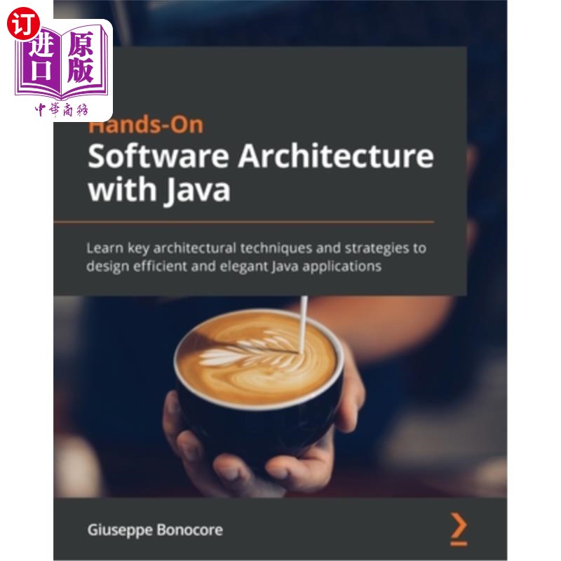 海外直订Hands-On Software Architecture with Java: Learn key architectural techniques and 使用Java实践软件架构:学习