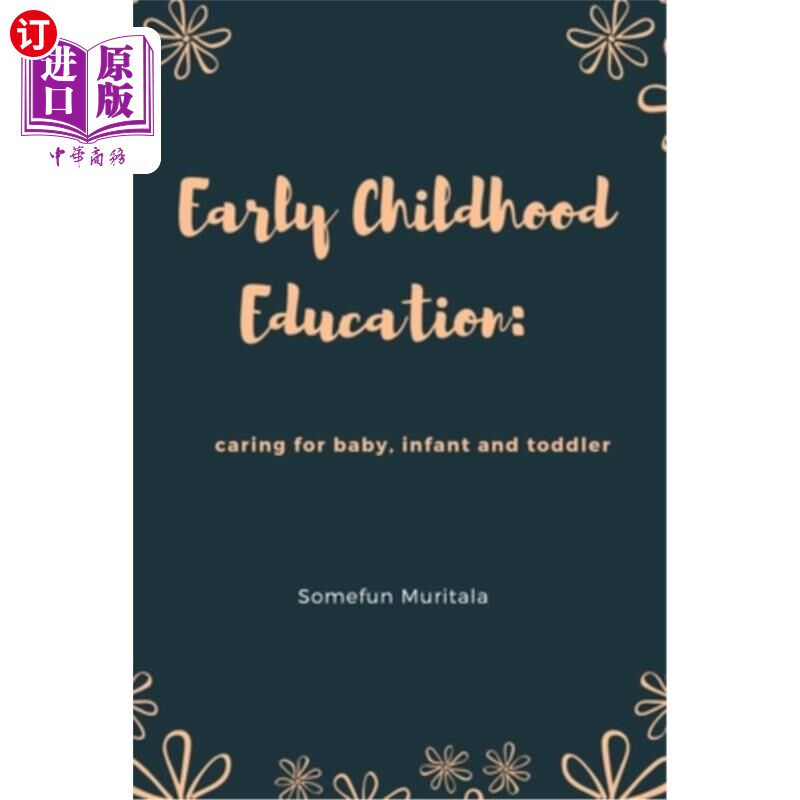 海外直订Early Childhood Education: caring for baby, infant and toddler 幼儿教育：照顾婴儿、婴幼儿