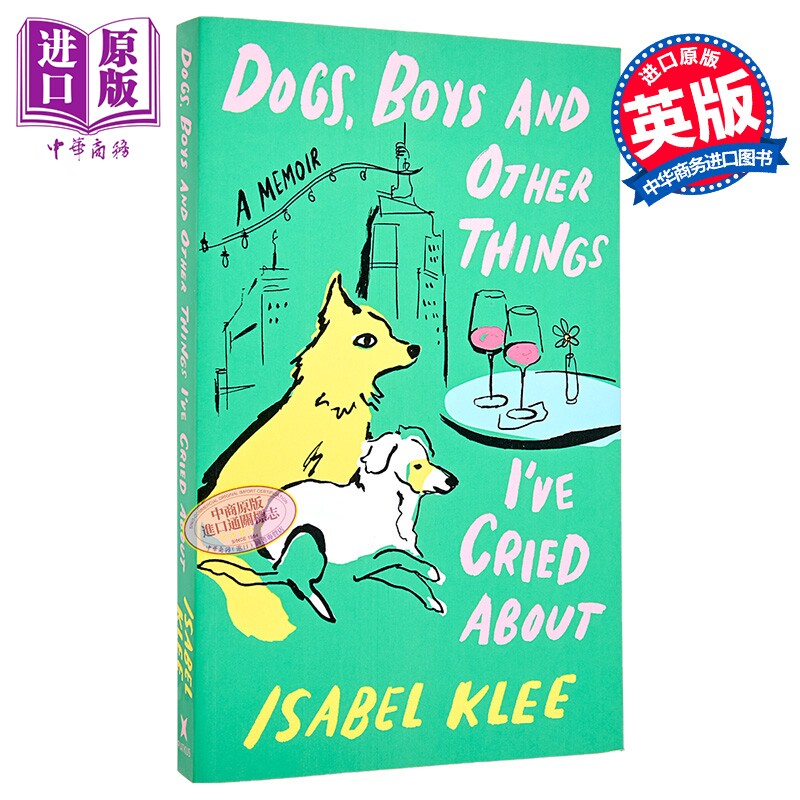 狗狗 男孩 以及其他让我哭过的事 英文原版 Dogs Boys and Other Things Isabel Klee【中商原版】