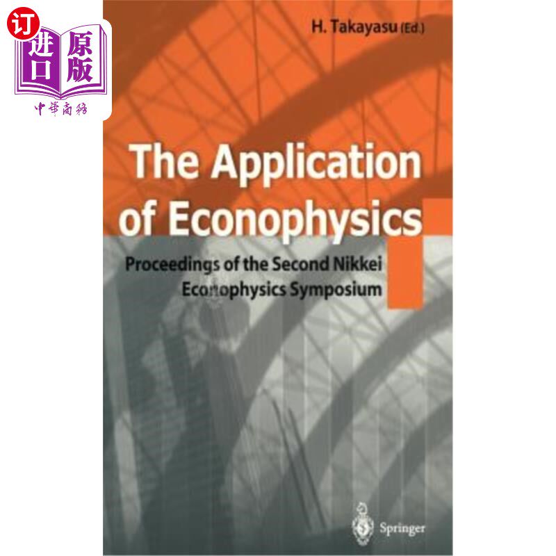 海外直订The Application of Econophysics: Proceedings of the Second Nikkei Econophysics S 经济物理学的应用:第二届日