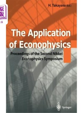 海外直订The Application of Econophysics: Proceedings of the Second Nikkei Econophysics S 经济物理学的应用:第二届日