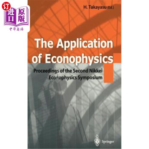 海外直订The Application of Econophysics: Proceedings of the Second Nikkei Econophysics S 经济物理学的应用:第二届日