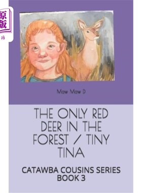 海外直订The Only Red Deer in the Forest / Tiny Tina: Catawba Cousins Series Book Three 森林里唯一的红鹿/小蒂娜:卡托