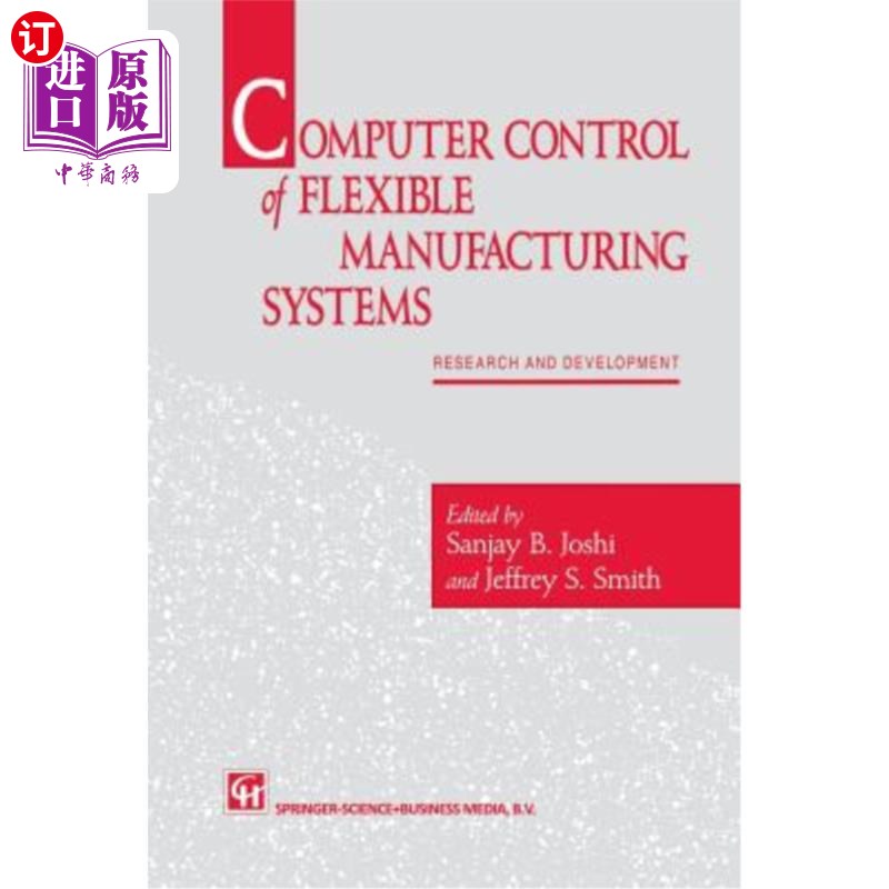 海外直订Computer Control of Flexible Manufacturing Systems: Research and Development 柔性制造系统的计算机控制研究与开发