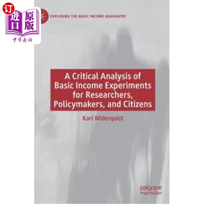 海外直订A Critical Analysis of Basic Income Experiments for Researchers, Policymakers, a 对研究人员、决策者和公民的