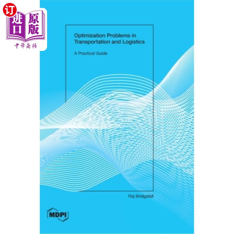 海外直订Optimization Problems in Transportation and Logistics: A Practical Guide 运输和物流中的优化问题：实用指南