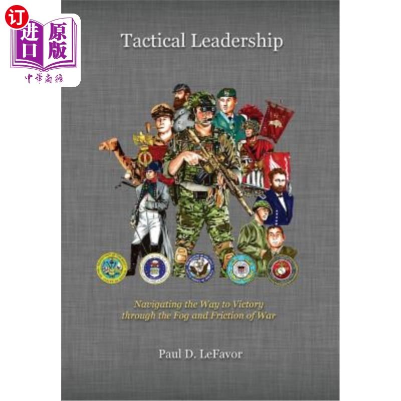 海外直订Tactical Leadership: Navigating the Way to Victory through the Fog and Friction 战术领导:在战争的迷雾和摩