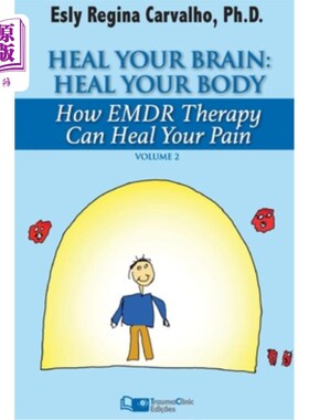 海外直订医药图书Heal Your Brain: Heal Your Body: How EMDR Therapy Can Heal Your Body by Healing  治愈你的大脑:治愈
