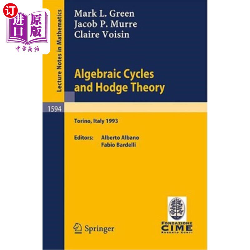 海外直订Algebraic Cycles and Hodge Theory: Lectures Given at the 2nd Session of the Cent 代数循环与霍奇理论：在意大