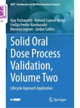海外直订医药图书Solid Oral Dose Process Validation, Volume Two: Lifecycle Approach Application 固体口服剂量过程验证