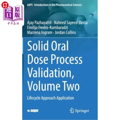 海外直订医药图书Solid Oral Dose Process Validation, Volume Two: Lifecycle Approach Application 固体口服剂量过程验证