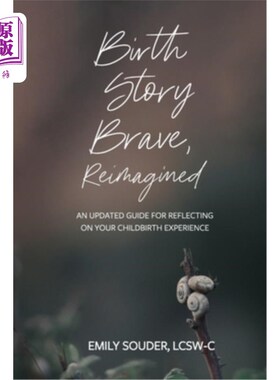 海外直订医药图书Birth Story Brave, Reimagined: An Updated Guide for Reflecting on Your Childbirt 《勇敢的出生故事：