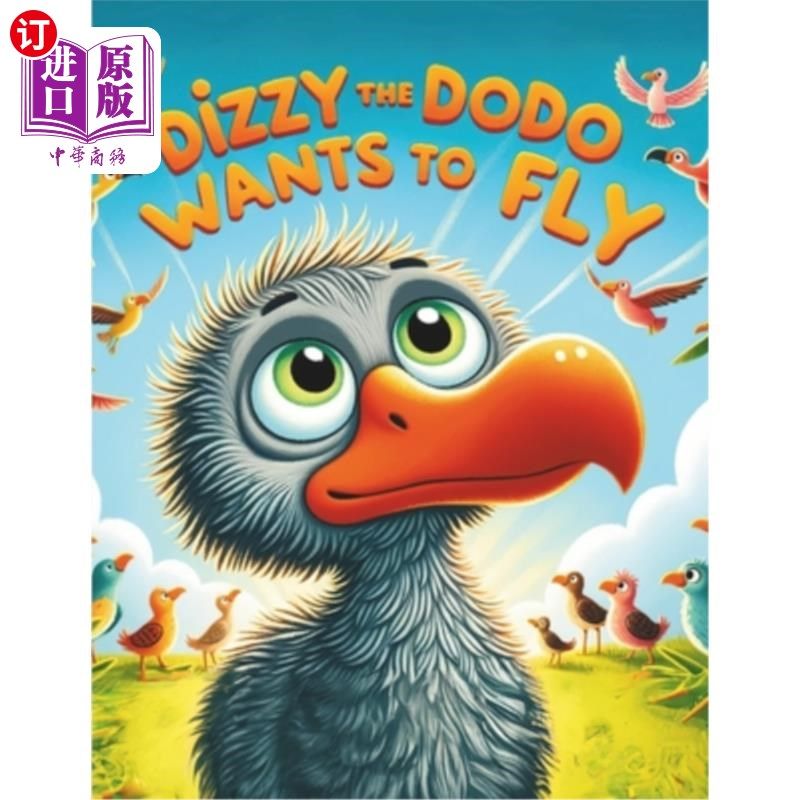 海外直订Dizzy the Dodo Wants to Fly: Can a Dodo Learn to Fly? 渡渡鸟Dizzy想飞：渡渡鸟能学会飞吗？