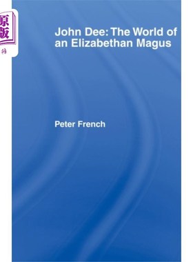 海外直订John Dee: The World of the Elizabethan Magus 约翰·迪:伊丽莎白时代魔法师的世界