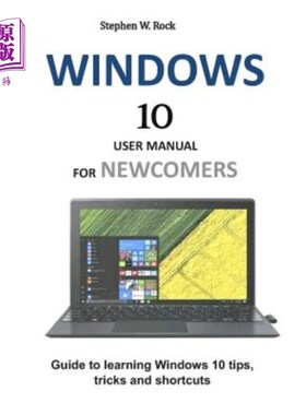 海外直订Windows 10 User Manual for Newcomers: Guide to Learning Windows 10 Tips, Tricks  Windows 10