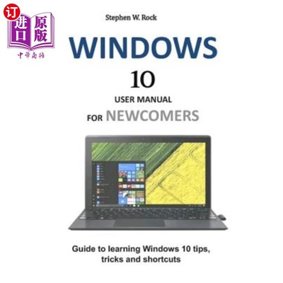 海外直订Windows 10 User Manual for Newcomers: Guide to Learning Windows 10 Tips, Tricks  Windows 10