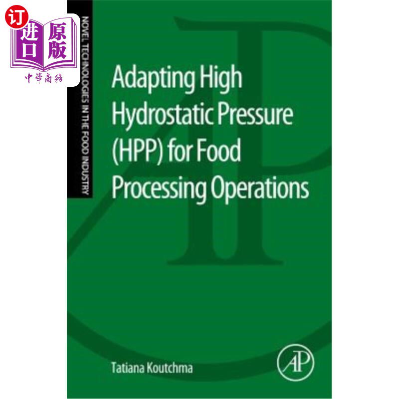 海外直订Adapting High Hydrostatic Pressure (Hpp) for Food Processing Operations 适应食品加工操作的高静水压（Hpp）