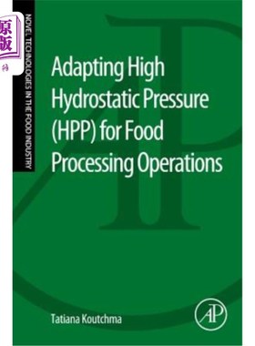 海外直订Adapting High Hydrostatic Pressure (Hpp) for Food Processing Operations 适应食品加工操作的高静水压（Hpp）