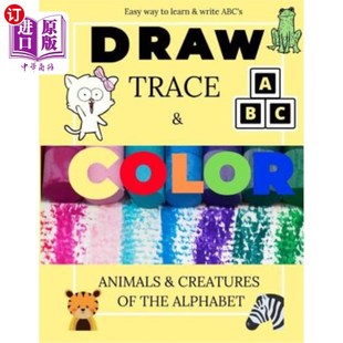 ABC Way Write Learn the Creatures Draw 学习和写作ABC Color Animals 海外直订Easy 简单方法： Trace