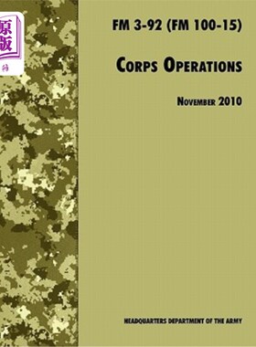 海外直订Corps Operations: The Official U.S. Army Field Manual FM 3-92 (FM 100-15), 26th  兵团作战：美国陆军正式野战