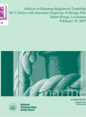 海外直订Marine Accident Report Allision of Bahamas-Registered Tankship M/V Kition with I 海上事故报告巴哈马注册油轮